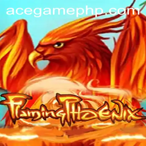 FlamingPhoenix: The Next Big Hit in the AceGame Universe