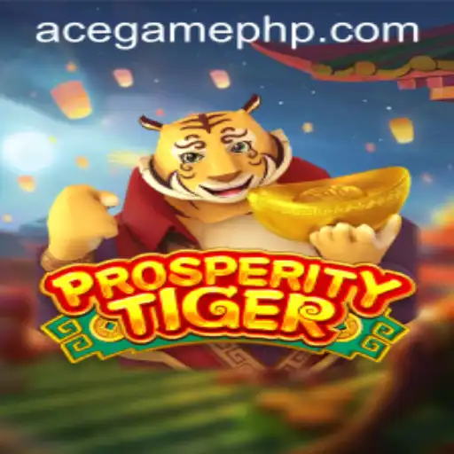 Discovering ProsperityTiger: A Deep Dive into AceGame's Latest Masterpiece