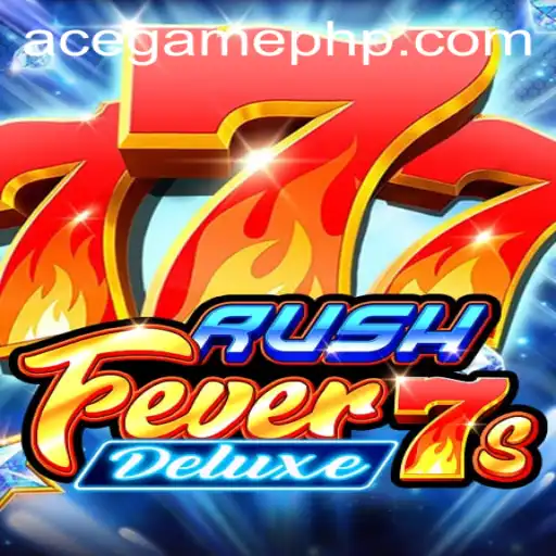 Exciting Adventures with RushFever7sDeluxe on AceGame